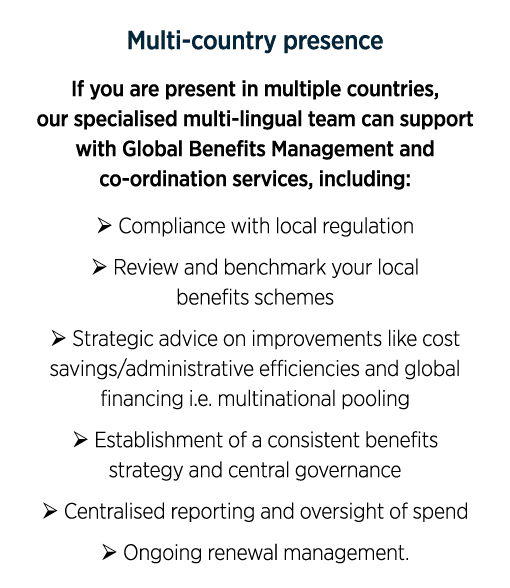 Multi country presence If you are present in multiple countries, our specialised multi lingual team can support with ...