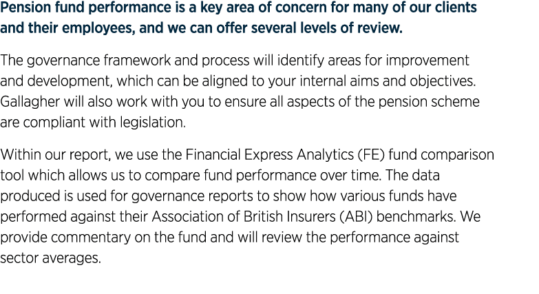 Pension fund performance is a key area of concern for many of our clients and their employees, and we can offer sever...