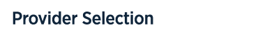 Provider Selection 